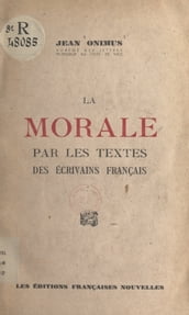 La morale par les textes des écrivains français
