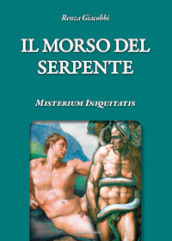 Il morso del serpente. Misterium iniquitatis