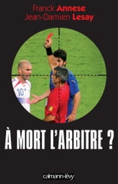 À mort l arbitre ?