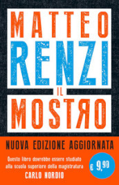 Il mostro. Inchieste, scandali e dossier. Come provano a distruggerti l immagine. Nuova ediz.