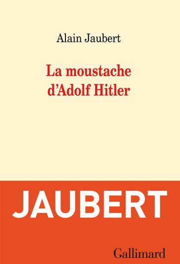 La moustache d'Adolf Hitler et autres essais - Alain Jaubert