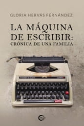 La máquina de escribir: crónica de una familia