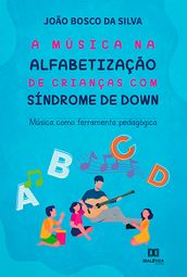 A música na alfabetização de crianças com Síndrome de Down