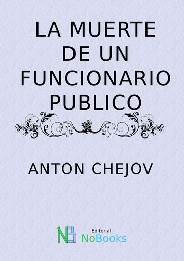 La muerte de un funcionario publico - Anton Chejov