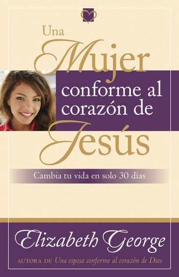 Una mujer conforme al corazon de Jesus - Elizabeth George