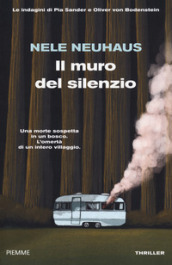 Il muro del silenzio. Le indagini di Pia Sander e Oliver von Bodenstein