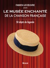 Le musée enchanté de la chanson française