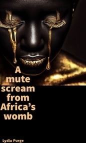 A mute scream from Africa s womb