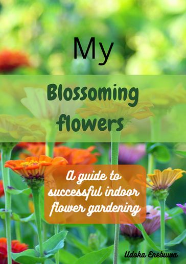 my blossoming flowers - Udoka Enebuwa