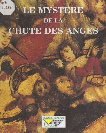 Le mystère de "La chute des anges", de Raymond Boterie, 1509-1510 - Alain Girard - Conseil général du Gard
