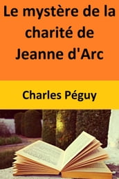 Le mystère de la charité de Jeanne d Arc