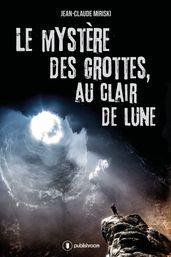 Le mystère des grottes, au Clair de Lune