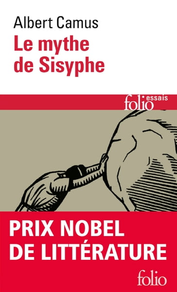 Le mythe de Sisyphe. Essai sur l'absurde - Camus Albert