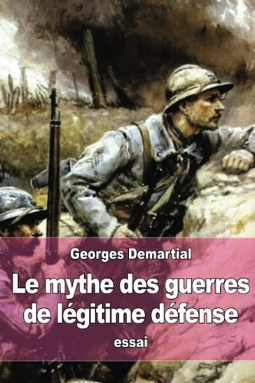 Le mythe des guerres de légitime défense - Georges Demartial