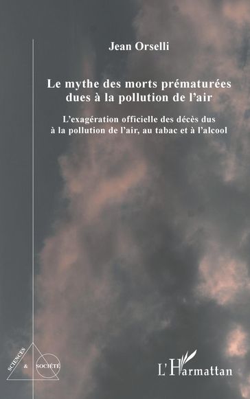 Le mythe des morts prématurées dues à la pollution de l'air - Jean Orselli