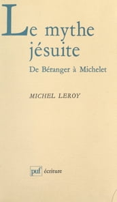Le mythe jésuite : de Béranger à Michelet