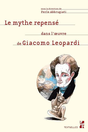 Le mythe repensé dans l'oeuvre de Giacomo Leopardi - Collectif