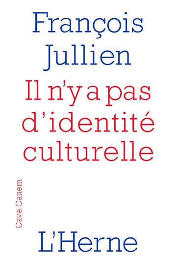 Il n'y a pas d'identité culturelle - Jullien François