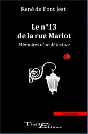 Le n°13 de la rue Marlot - Mémoires d un détective