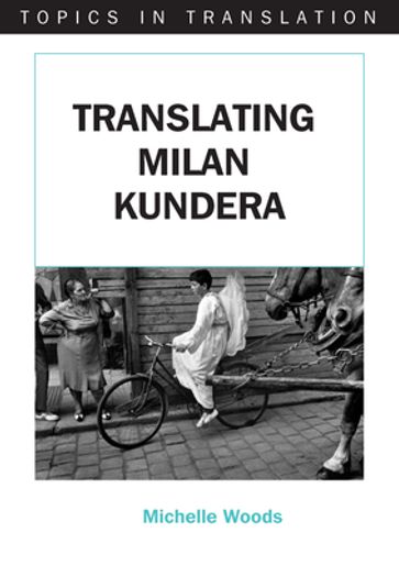 Translating Milan Kundera - Michelle WOODS
