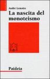 La nascita del monoteismo. Il punto di vista di uno storico