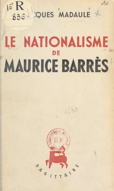 Le nationalisme de Maurice Barrès - Jacques Madaule
