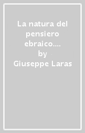 La natura del pensiero ebraico. L origine del mondo e i concetti di spazio e di tempo