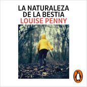 La naturaleza de la bestia (Inspector Armand Gamache 11)