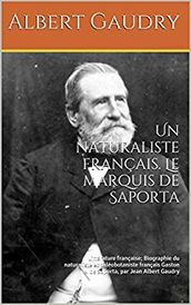 Un naturaliste français. Le marquis de Saporta