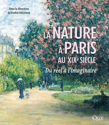 La nature à Paris au XIXe siècle - Gisèle Séginger