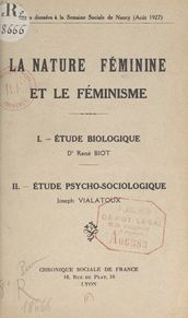 La nature féminine et le féminisme : Étude biologique par le Docteur René Biot
