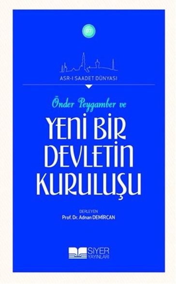 Önder Peygamber ve Yeni Bir Devletin Kuruluu - Adnan Demircan