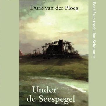 Ûnder de Seespegel - Durk van der Ploeg