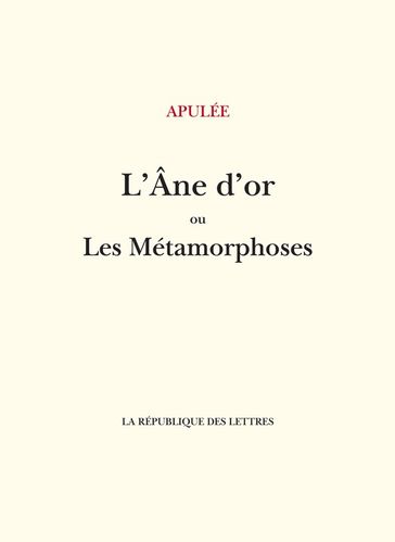 L'Âne d'or ou Les Métamorphoses - Apulée