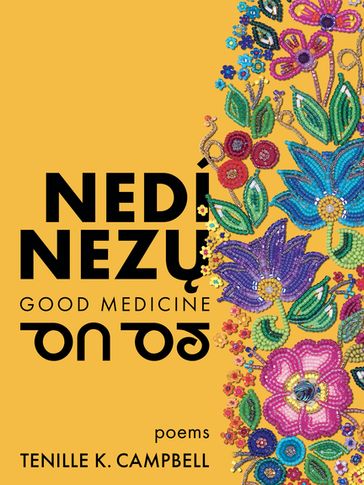 nedí nez (Good Medicine) - Tenille Campbell