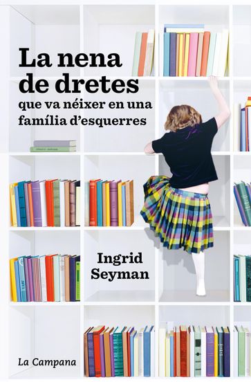 La nena de dretes que va néixer en una família d'esquerres - Ingrid Seyman