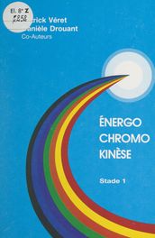 Énergo chromo kinèse : stade 1