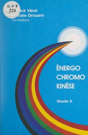Énergo chromo kinèse : stade 2