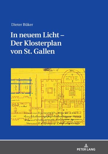 In neuem Licht  Der Klosterplan von St. Gallen - Dieter Buker