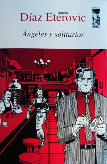 Ángeles y solitarios - Ramón Díaz Eterovic