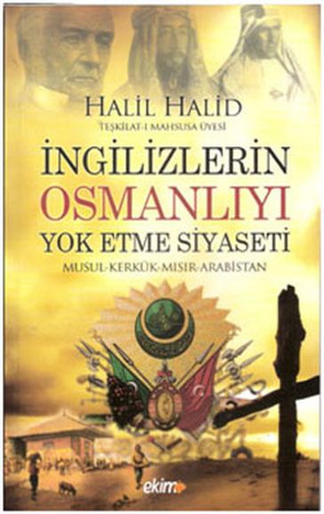 ngilizlerin Osmanly Yok Etme Siyaseti - Halil Halid