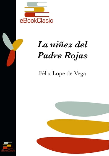 La niñez del Padre Rojas (Anotado) - Félix Lope de Vega