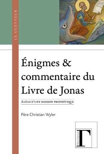 Énigmes & commentaire du Livre de Jonas - Christian Wyler (Père)