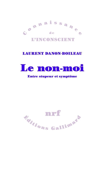 Le non-moi. Entre stupeur et symptôme - Laurent Danon-Boileau