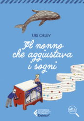 Il nonno che aggiustava i sogni. Ediz. ad alta leggibilità