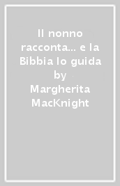 Il nonno racconta... e la Bibbia lo guida