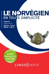 Le norvégien en toute simplicité - Grand débutant - Partie 1 sur 2 - Série 1 de 3