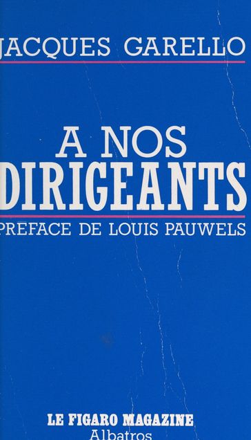 À nos dirigeants - Alain Berger - Jacques Garello