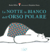 La notte in bianco dell orso polare. Ediz. a colori