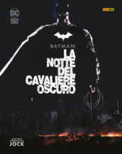 La notte del cavaliere oscuro. Batman